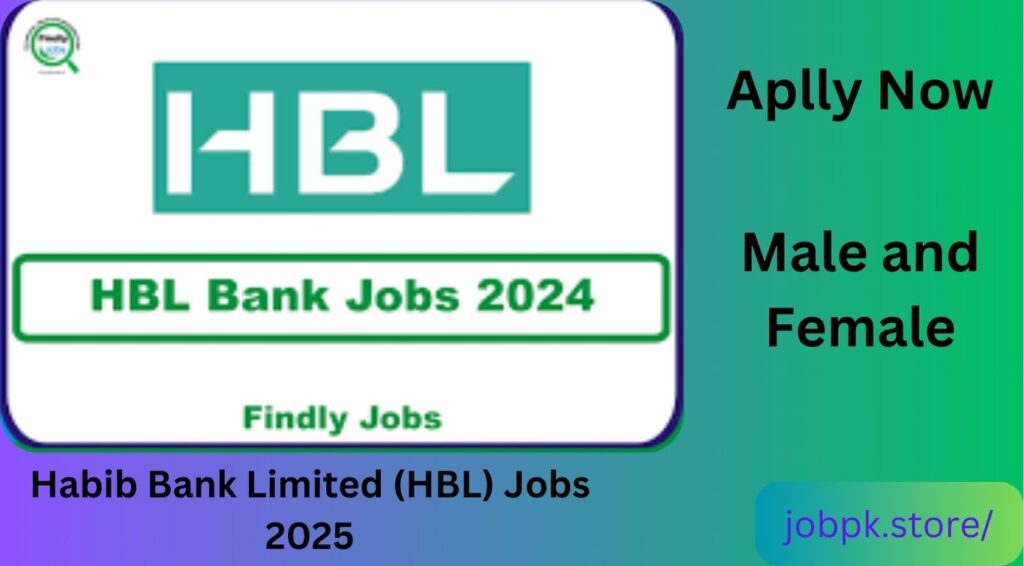 Habib Bank Limited (HBL) Jobs 2025: Apply Now for Exciting Career Opportunities