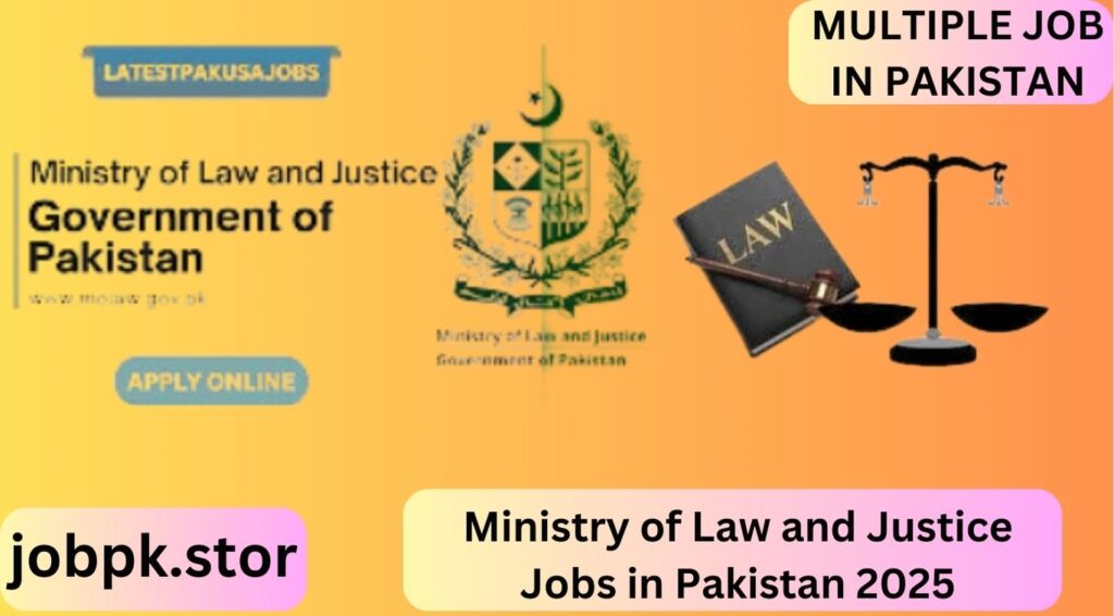 Ministry of Law and Justice Jobs in Pakistan 2025: Apply Now for Exciting Opportunities