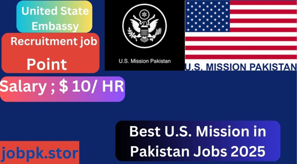 Best U.S. Mission in Pakistan Jobs 2025 - Apply Now for Exciting Career Opportunities