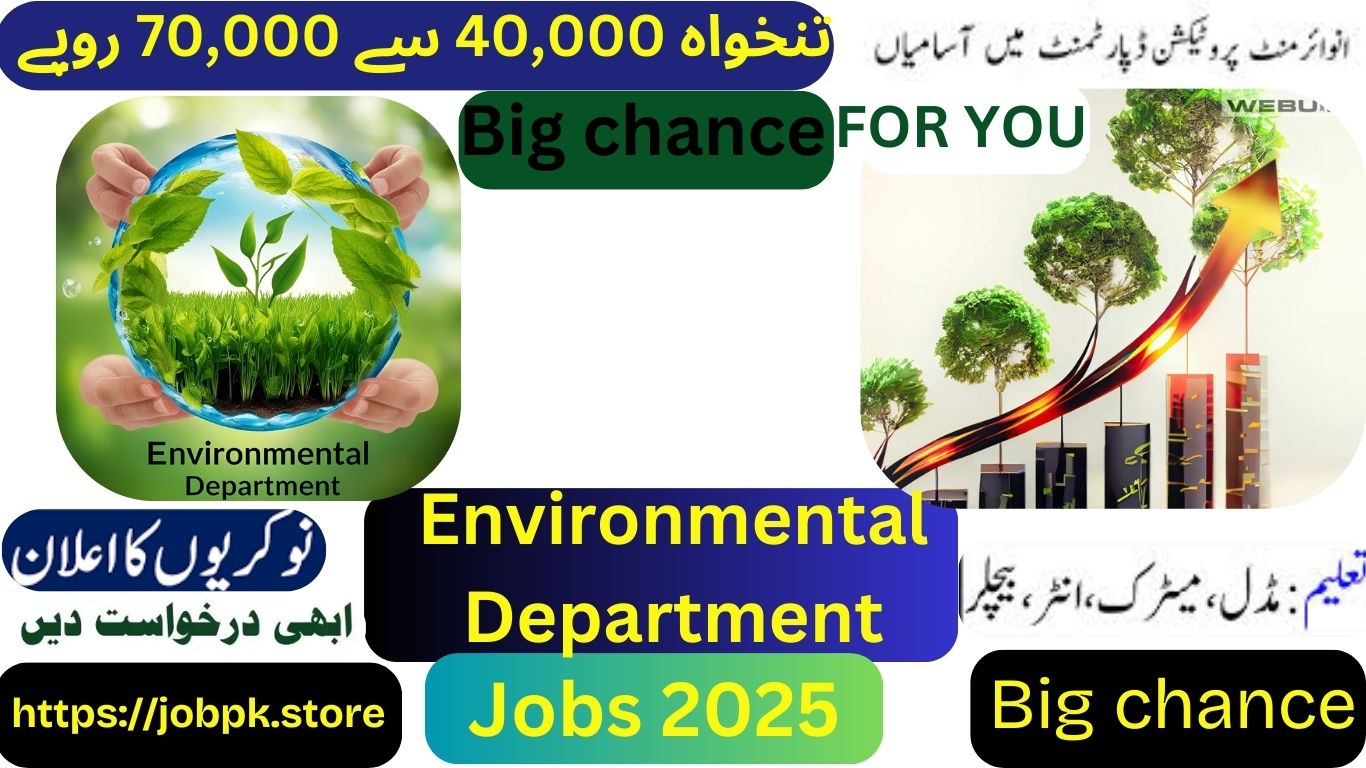 Environmental Department Jobs in Pakistan 2025: Apply Now for Exciting Opportunities