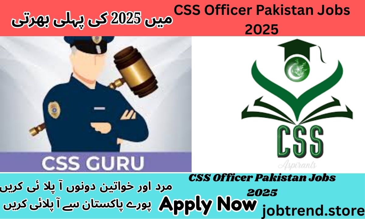 CSS Officer Pakistan Jobs 2025