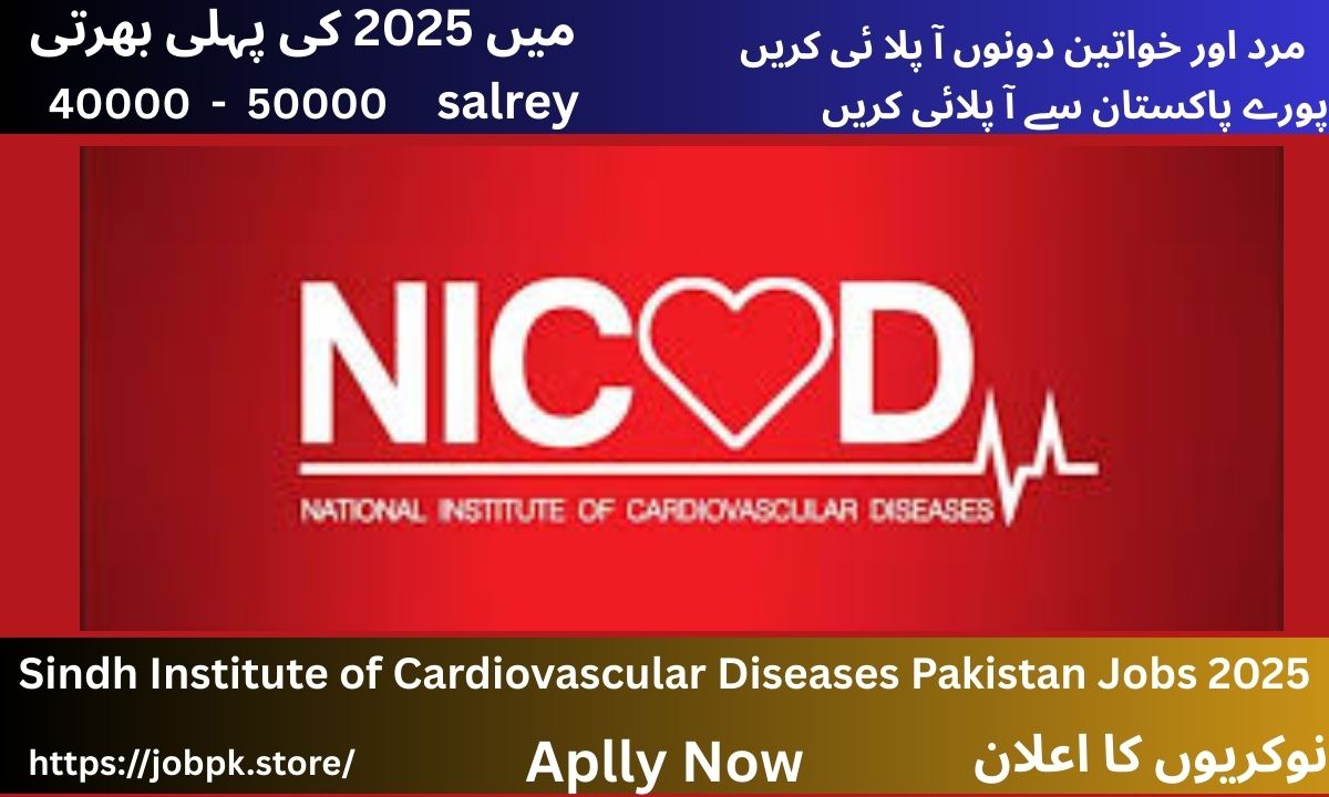 Sindh Institute of Cardiovascular Diseases Pakistan Jobs 2025